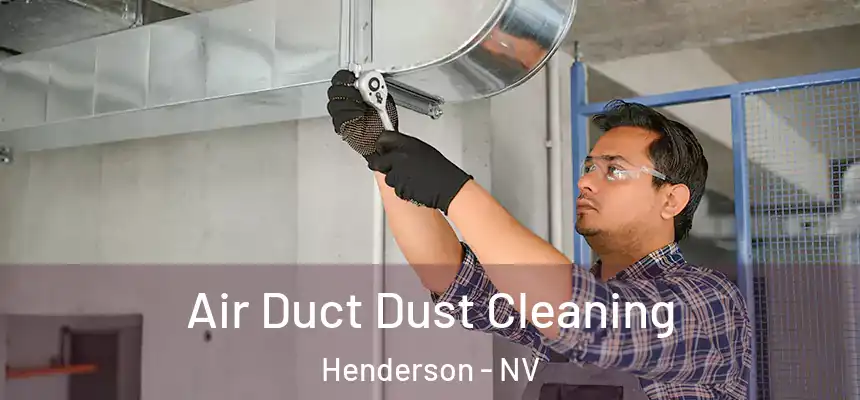  Air Duct Dust Cleaning Henderson - NV