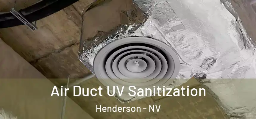 Air Duct UV Sanitization Henderson - NV