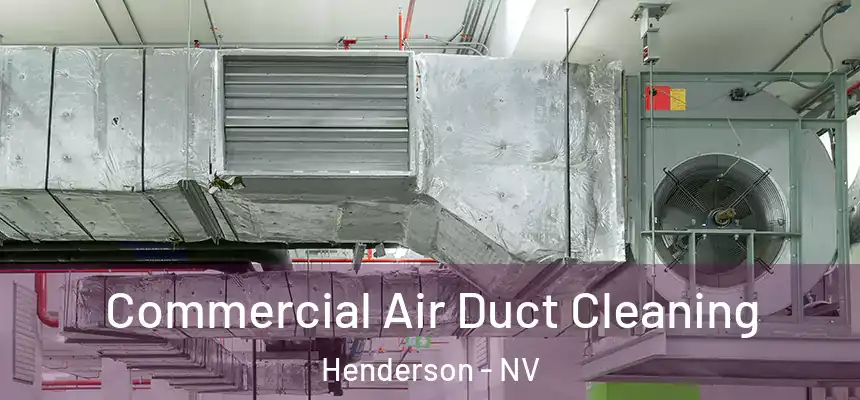  Commercial Air Duct Cleaning Henderson - NV