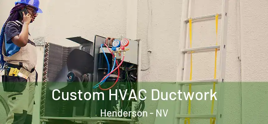  Custom HVAC Ductwork Henderson - NV