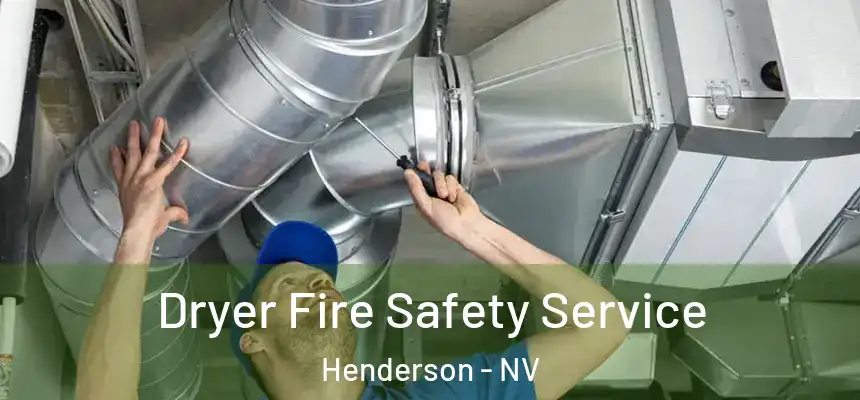  Dryer Fire Safety Service Henderson - NV