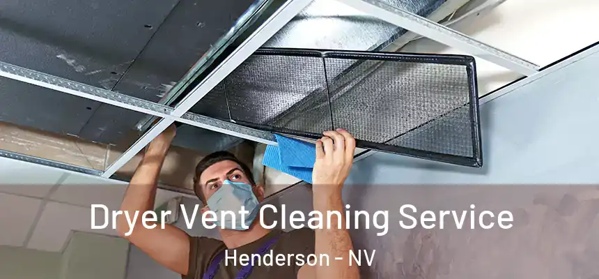  Dryer Vent Cleaning Service Henderson - NV