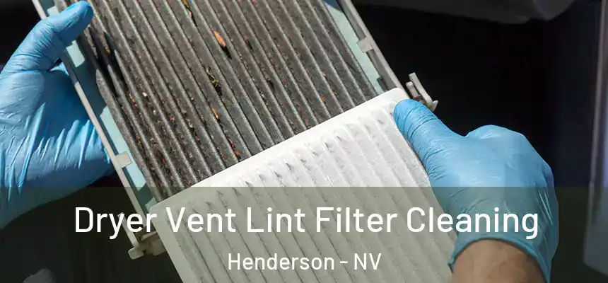 Dryer Vent Lint Filter Cleaning Henderson - NV