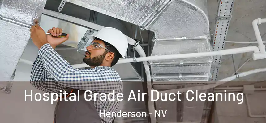  Hospital Grade Air Duct Cleaning Henderson - NV