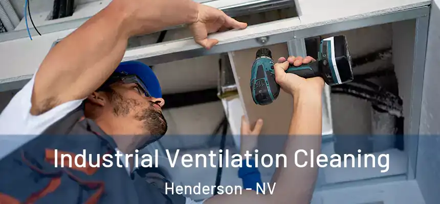  Industrial Ventilation Cleaning Henderson - NV