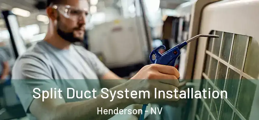Split Duct System Installation Henderson - NV
